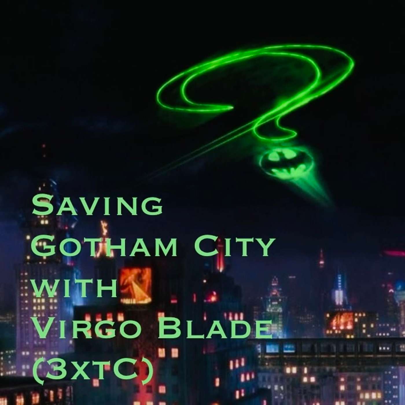 Saving Gotham City with Virgo Blade (3xtC)