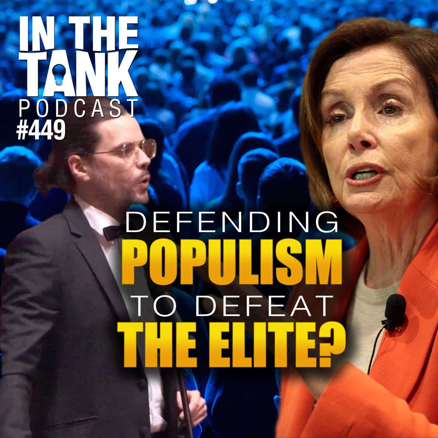 Defending Populism To Defeat The Elite? - In The Tank #449