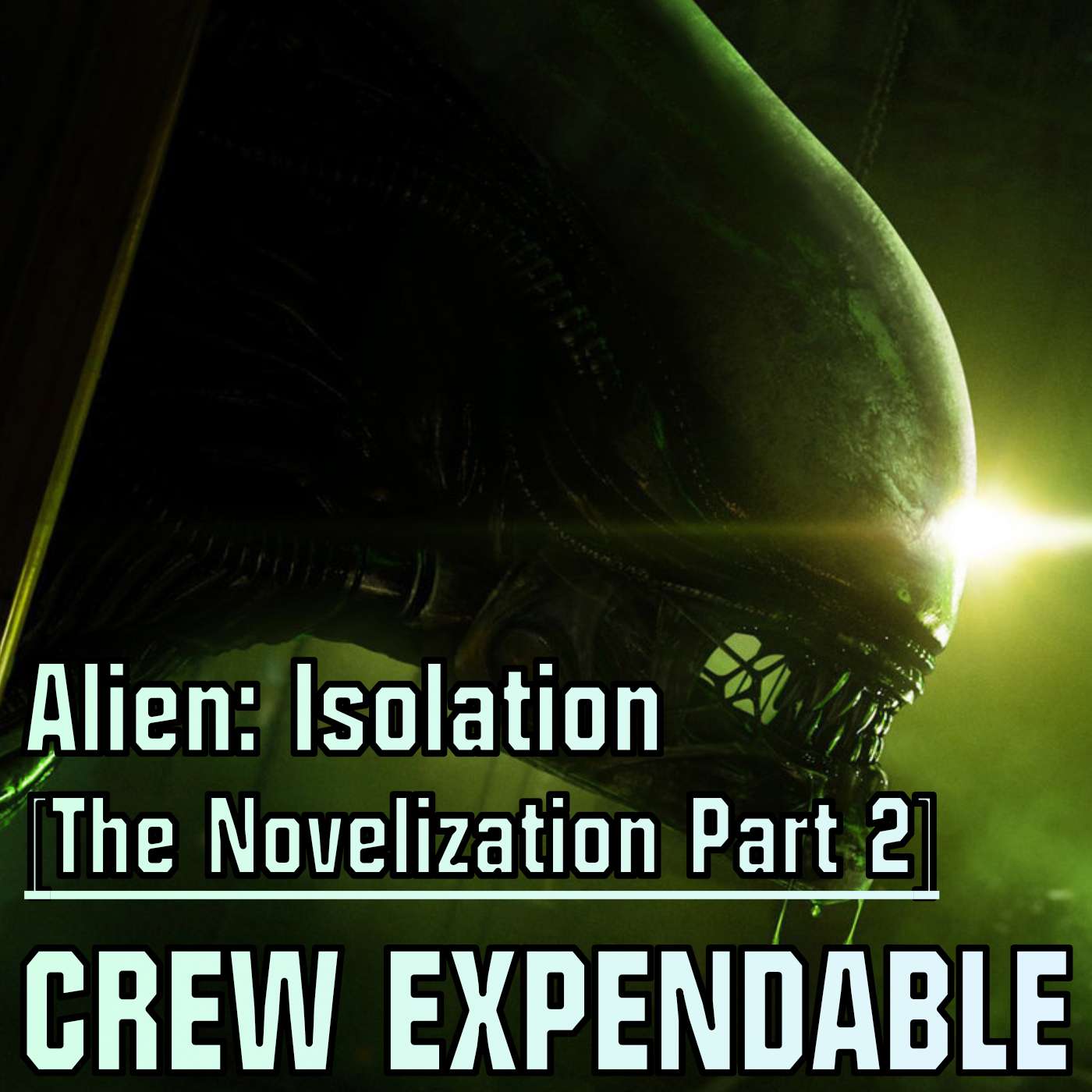 Crew Expendable | A Xenomorph Podcast