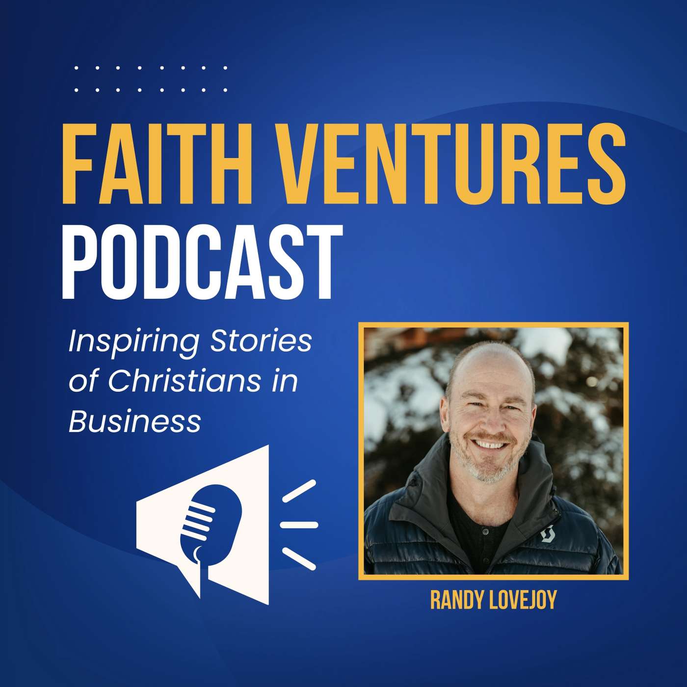 The Courage of Entrepreneurship, with Randy Lovejoy