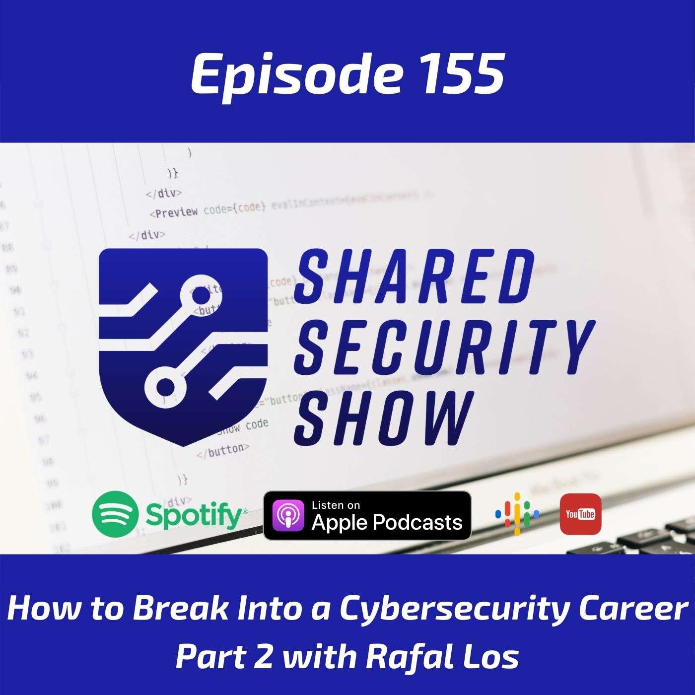 How to Break Into a Cybersecurity Career – Part 2 with Rafal Los episode artwork