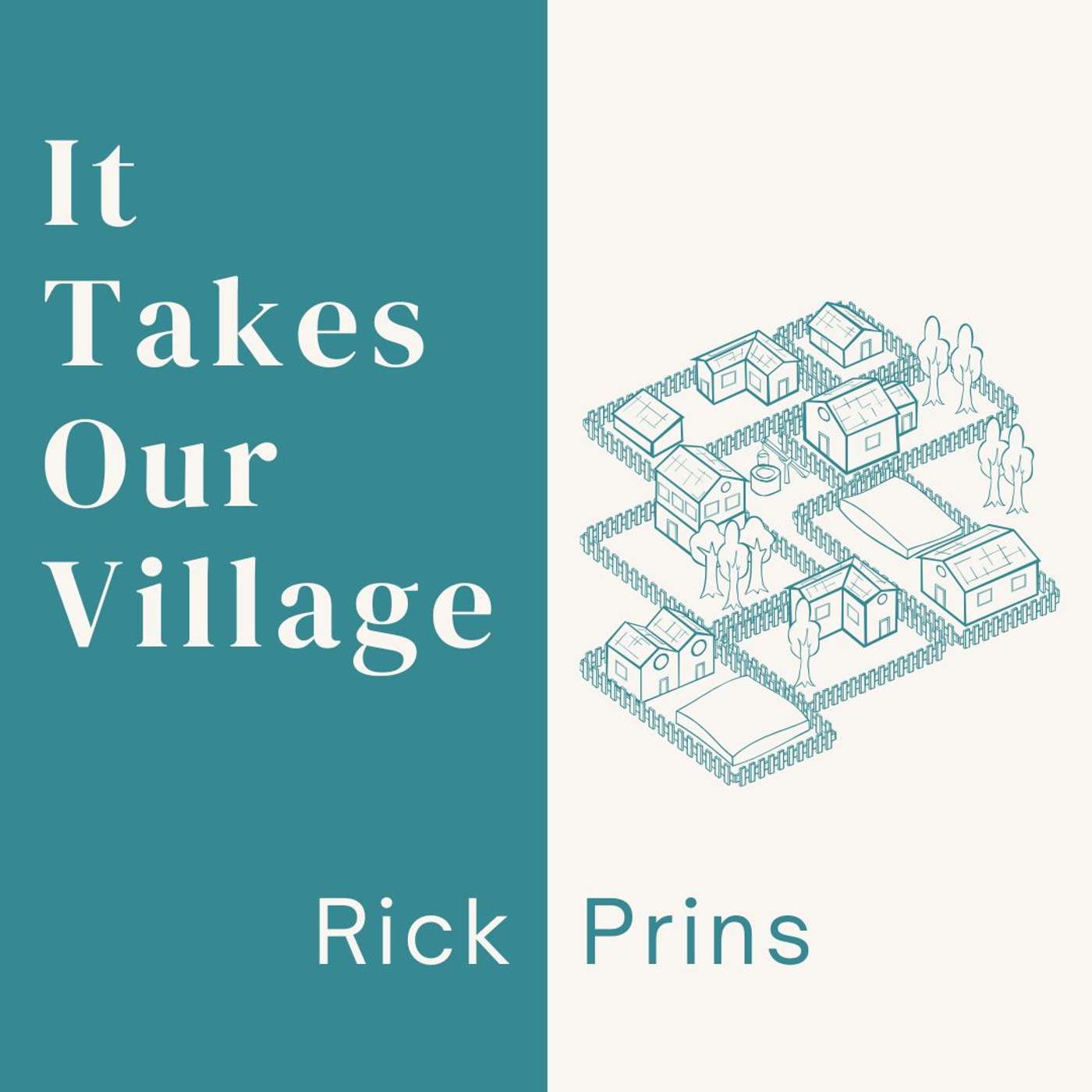 25.07.20 - It Takes Our Village | Welland | Rick Prins episode artwork