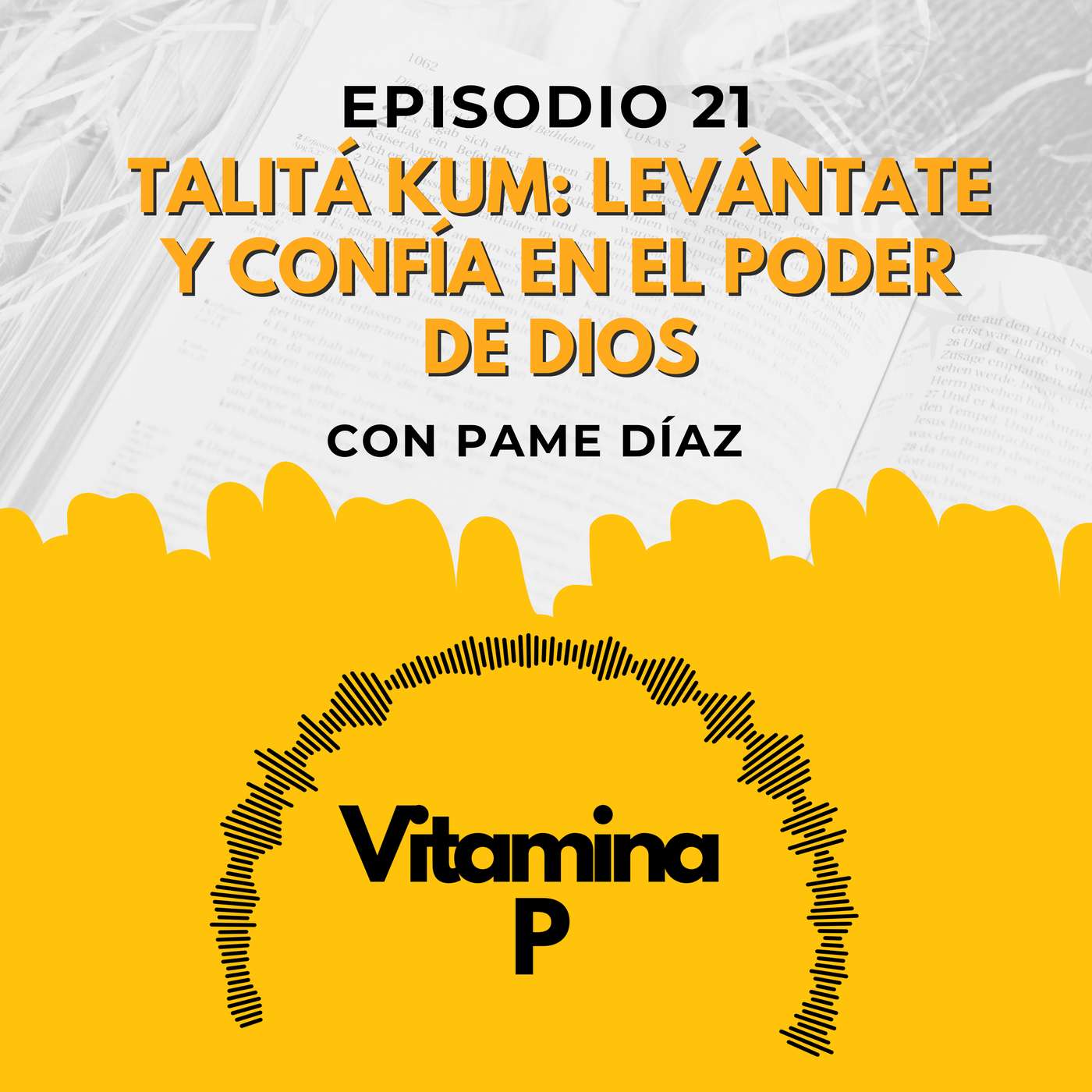 Talitá Kum: Levántate y confía en el poder de Dios