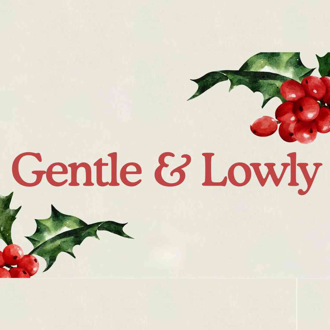 Gentle & Lowly: The Nature of God