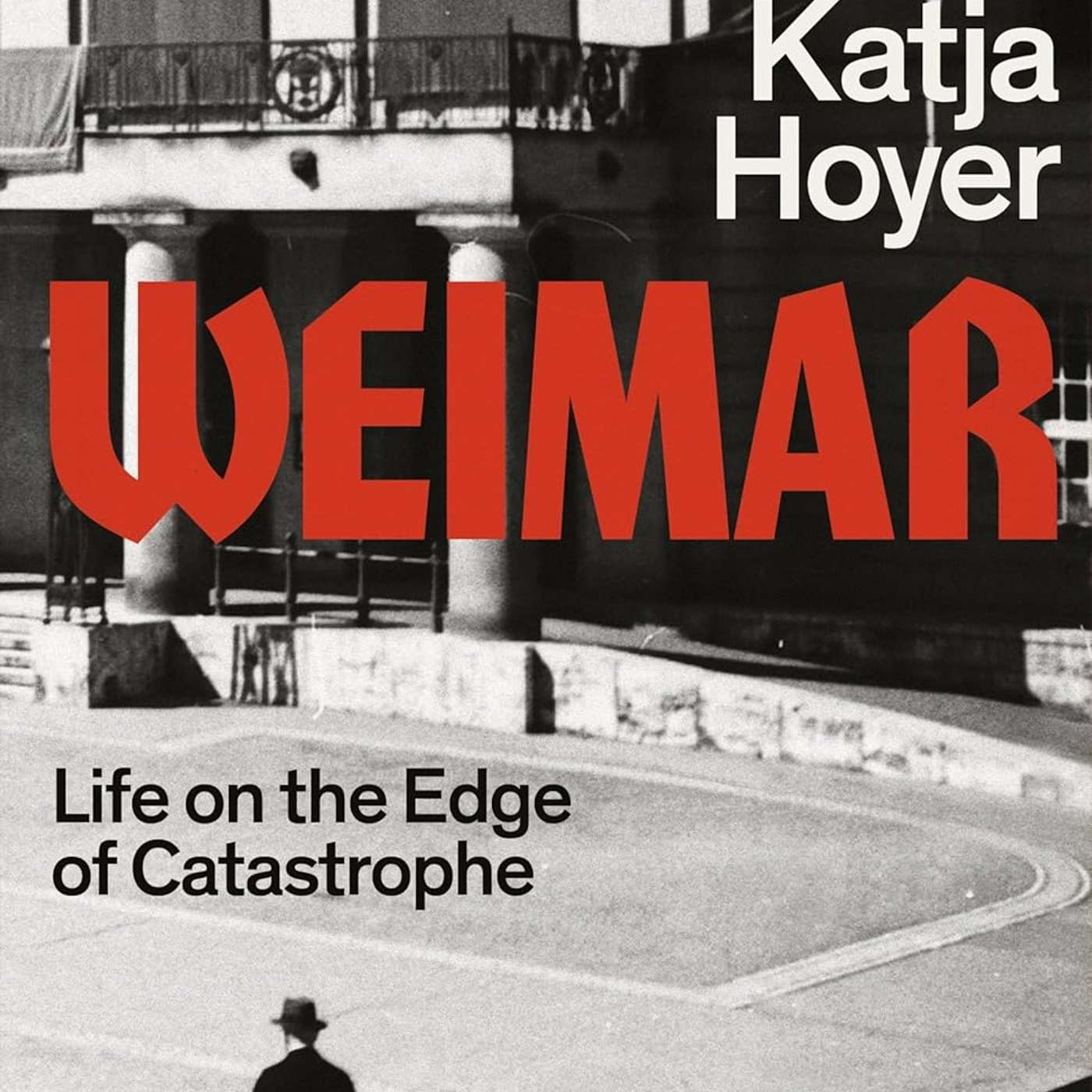 Katja Hoyer on 'Weimar: Life on the Edge of Catastrophe'