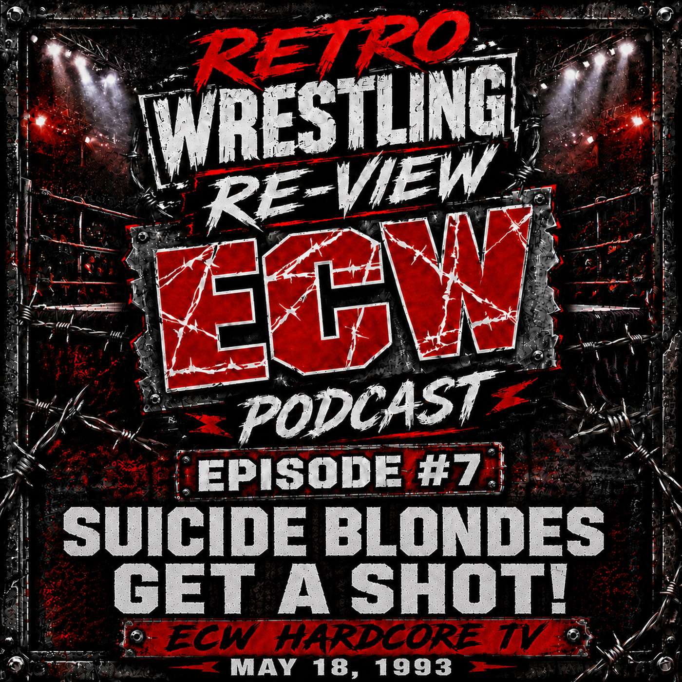 RWR ECW Podcast Ep. 7 (5/18/93) The Suicide Blondes Get a Shot! episode artwork