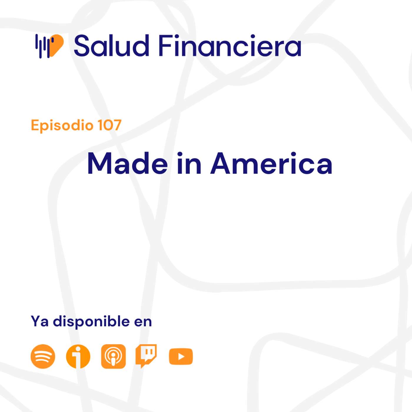 Salud Financiera #107: Made in America