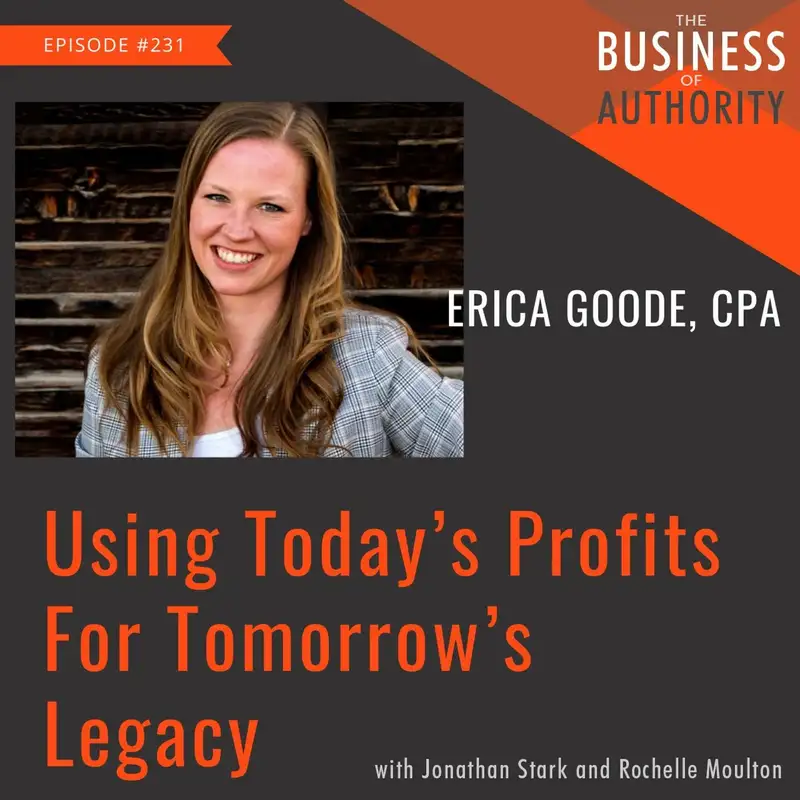 Using Today’s Profits For Tomorrow’s Legacy with Erica Goode