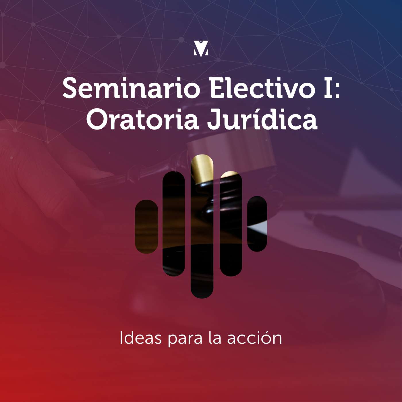 6 - SEMINARIO ELECTIVO I - ORATORIA JURÍDICA: Ideas para la acción episode artwork
