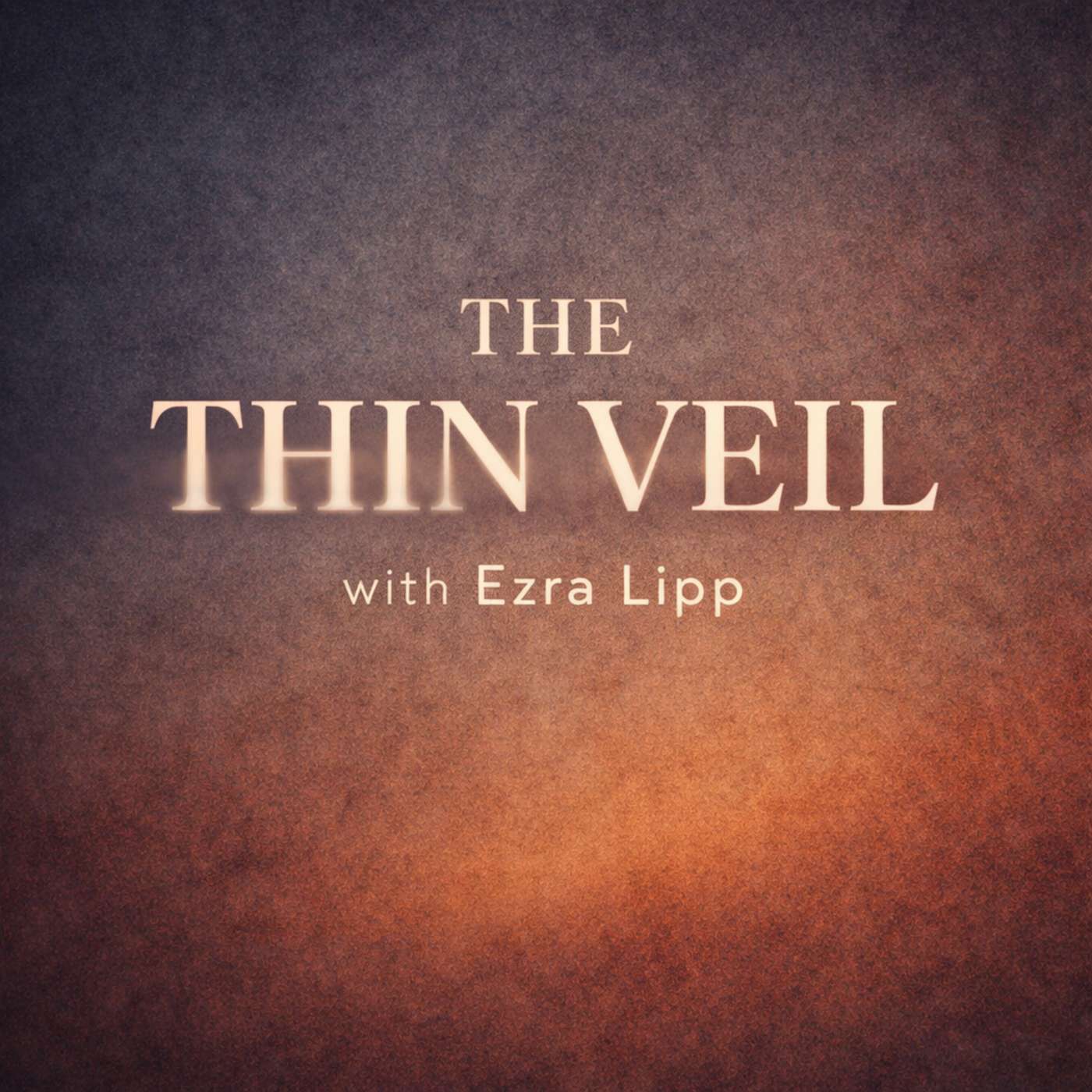 The Thin Veil with Ezra Lipp