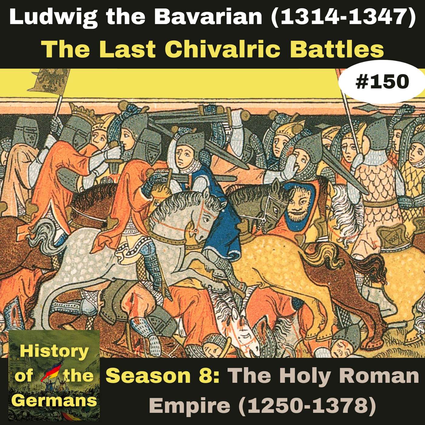 Ep. 150: Ludwig the Bavarian (1314-1347) - The Last Chivalric Battles – Morgarten and Mühldorf episode artwork