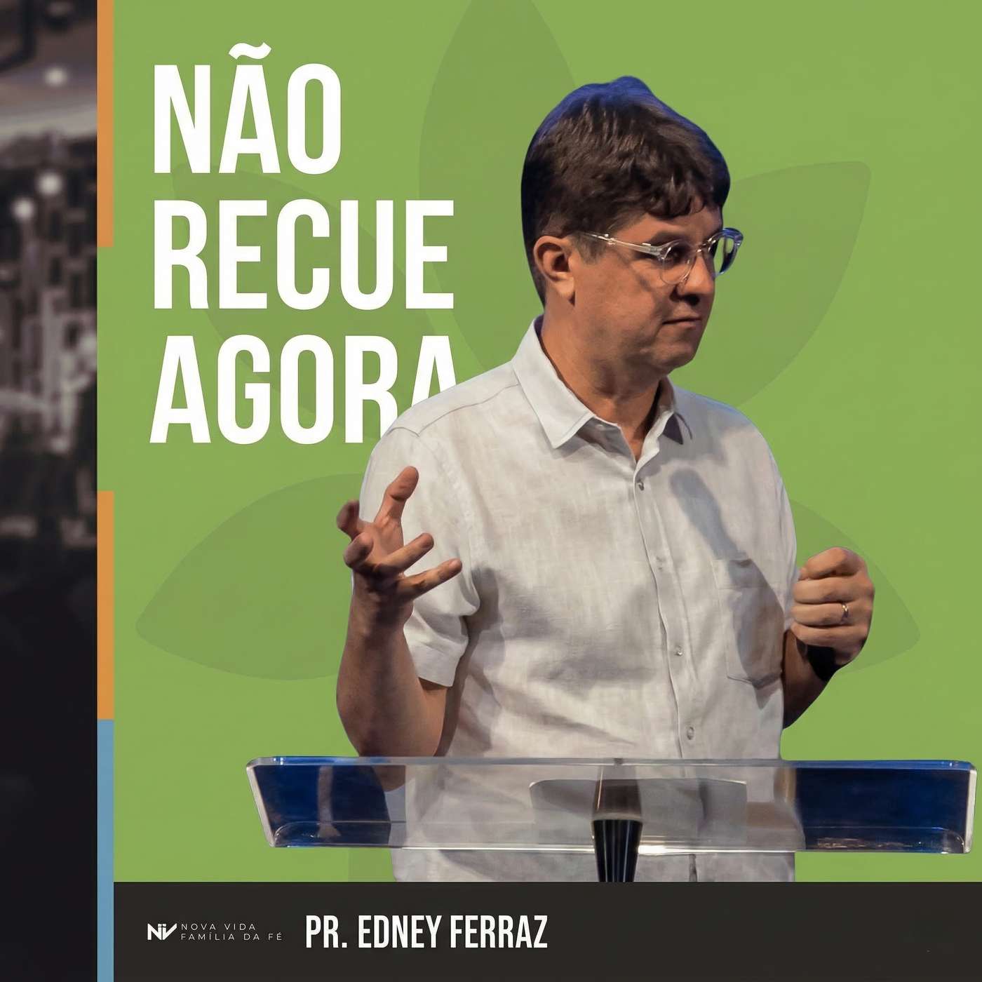 NÃO RECUE AGORA | PR. EDNEY FERRAZ episode artwork