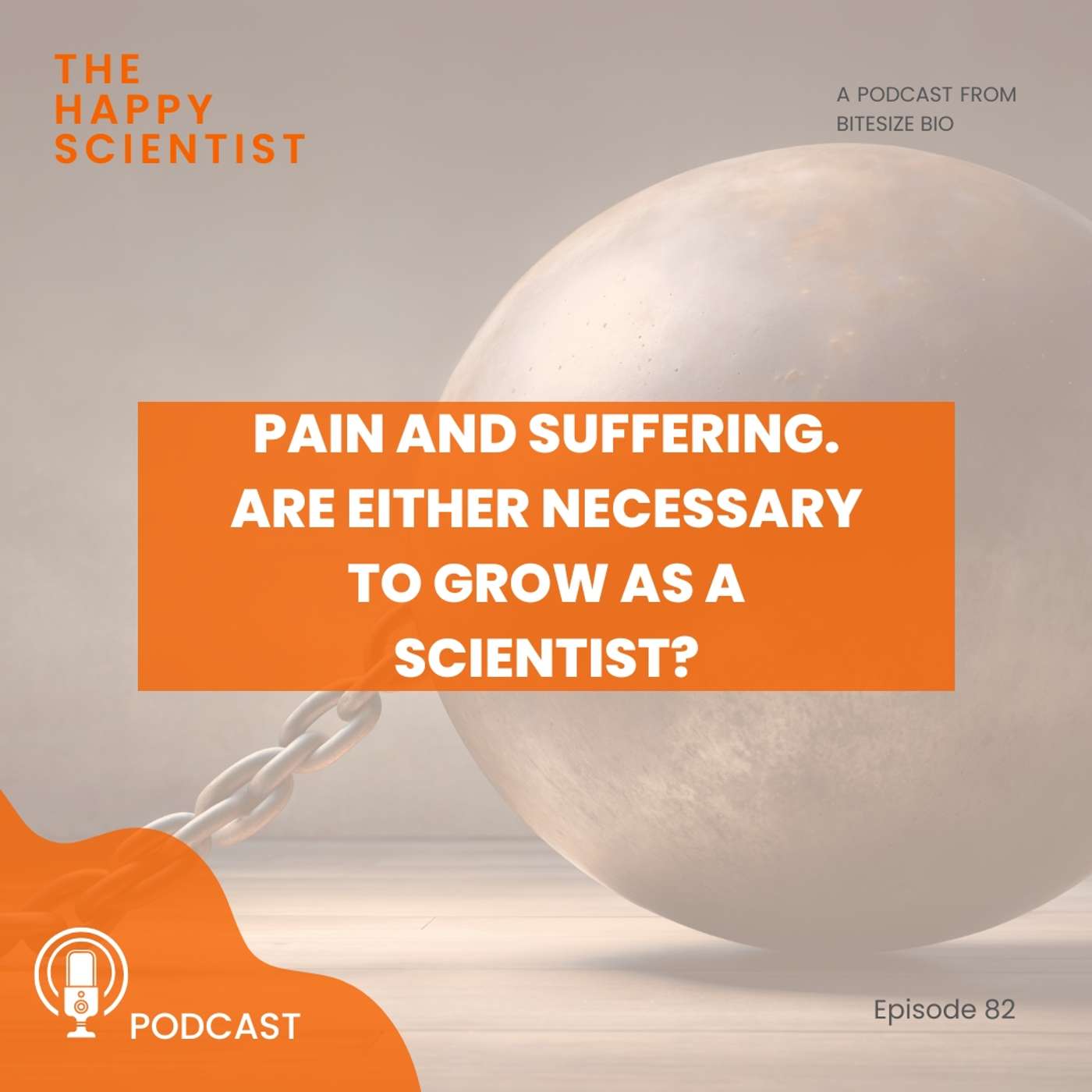 Pain and Suffering. Are Either Necessary to Grow as a Scientist? Pain and Suffering. Are Either Necessary to Grow as a Scientist?