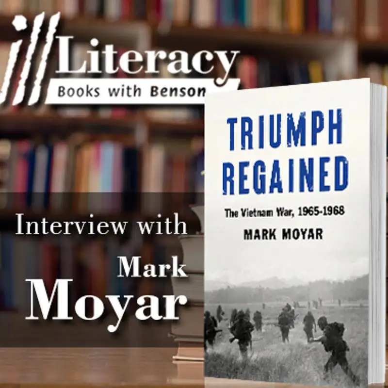 Triumph Regained: The Vietnam War (Guest: Mark Moyar)