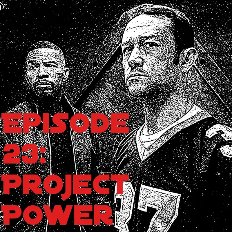 Episode 2:23 Project Power