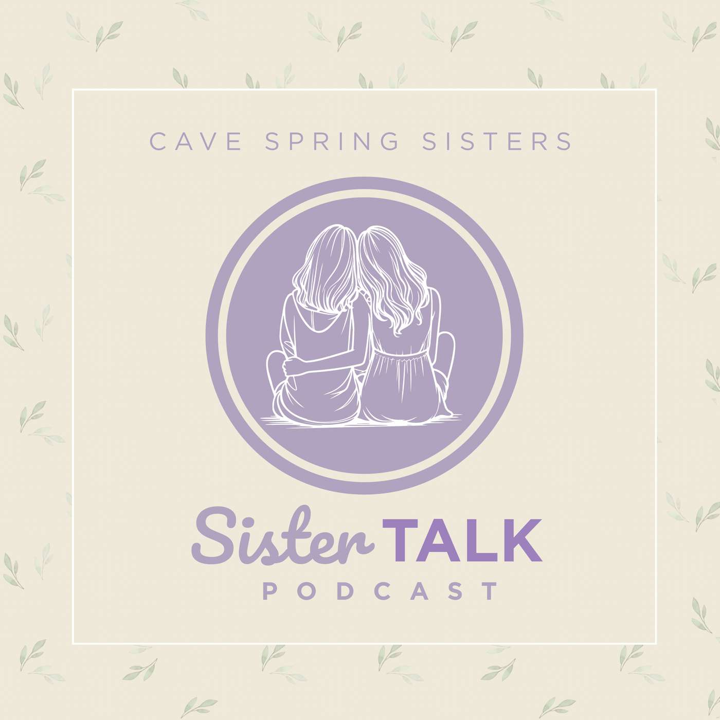 Sister Talk Podcast - Cave Spring Sisters cover art