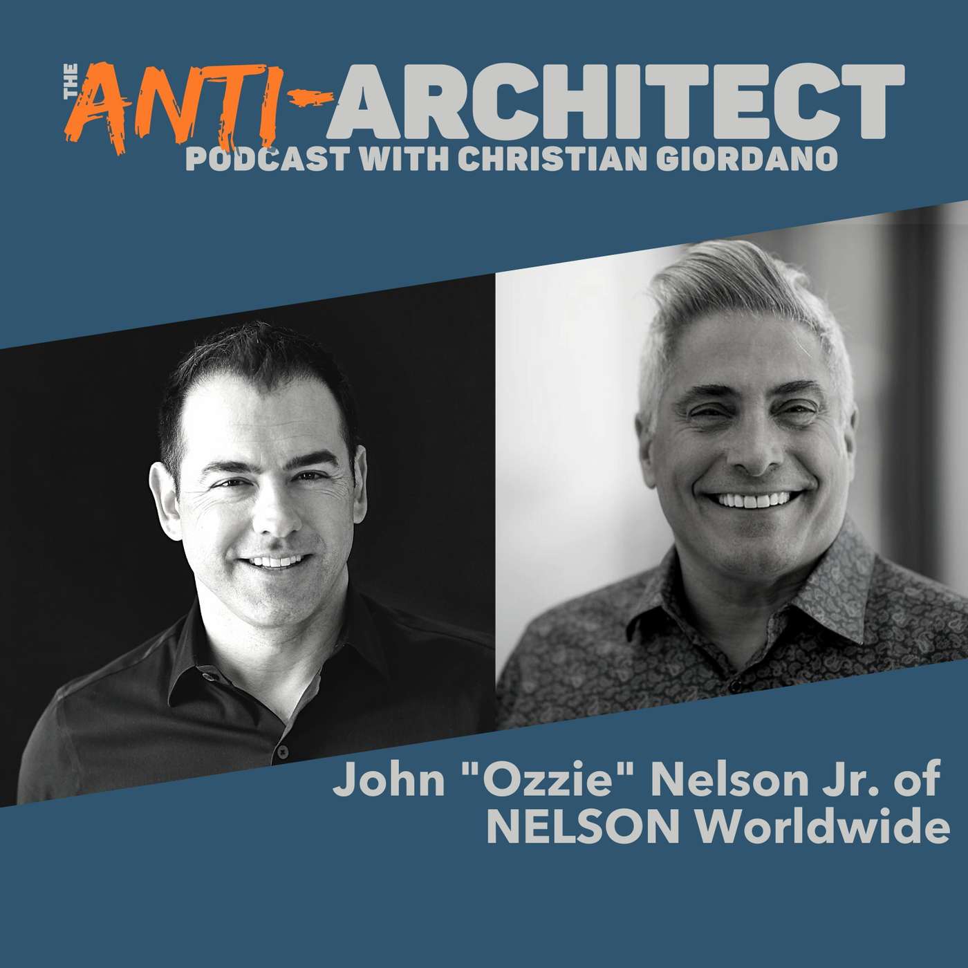 Episode 45: John "Ozzie" Nelson Jr. of Nelson Worldwide
