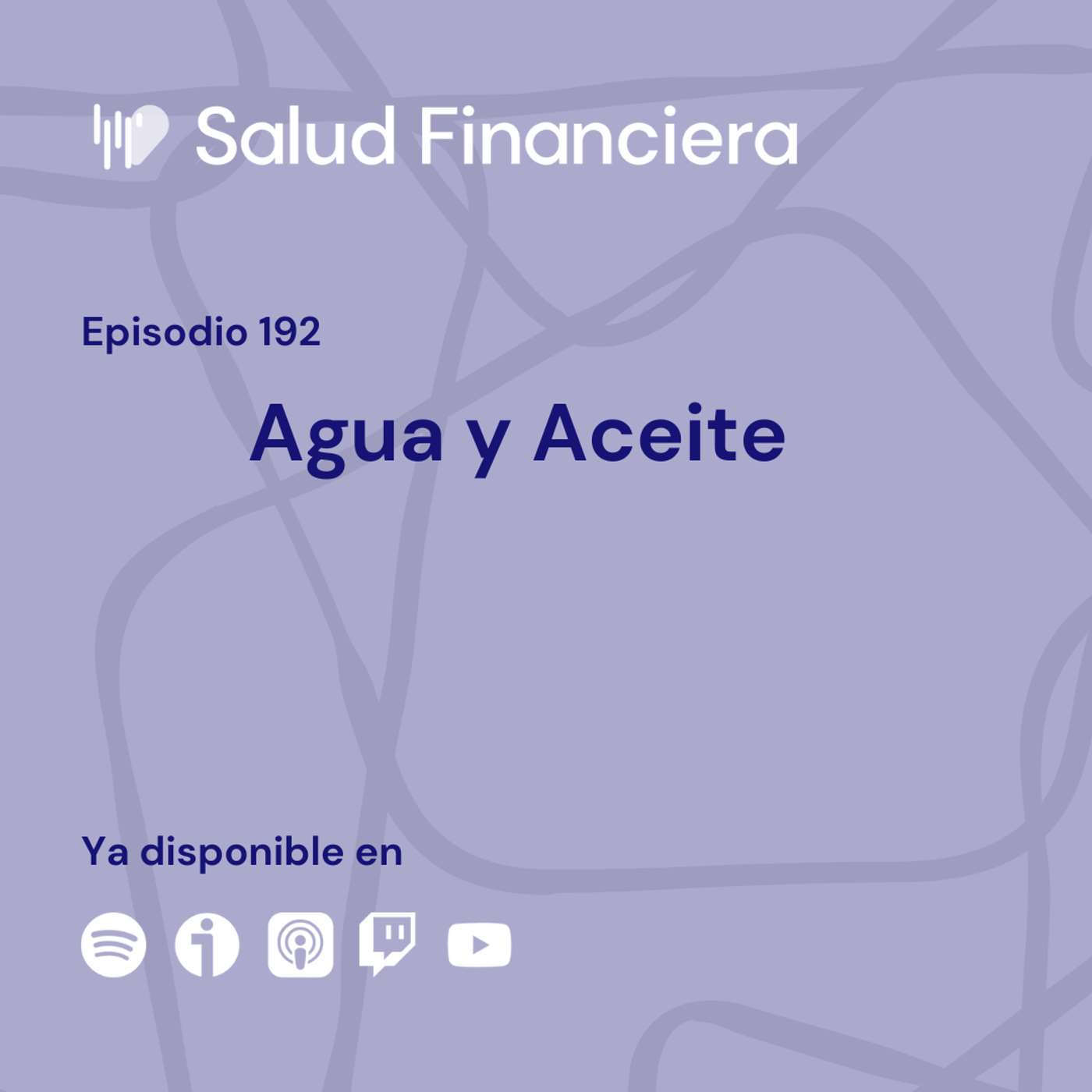 Salud Financiera #192: Agua y Aceite