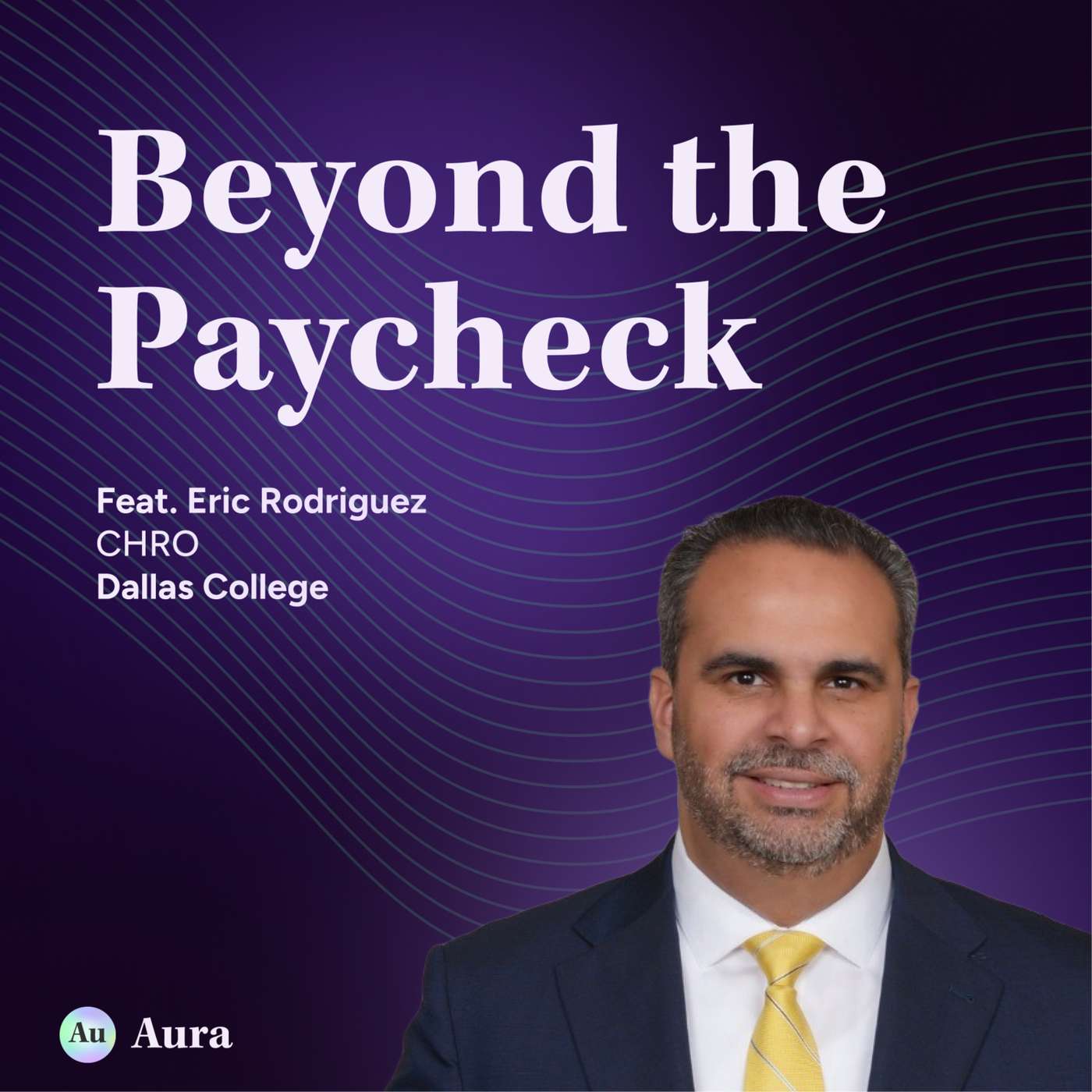 Your Employees Don't Experience Pay the Way You Do: Dallas College's Eric Rodriguez on Trust, Transparency, and Treating Employees Like Customers