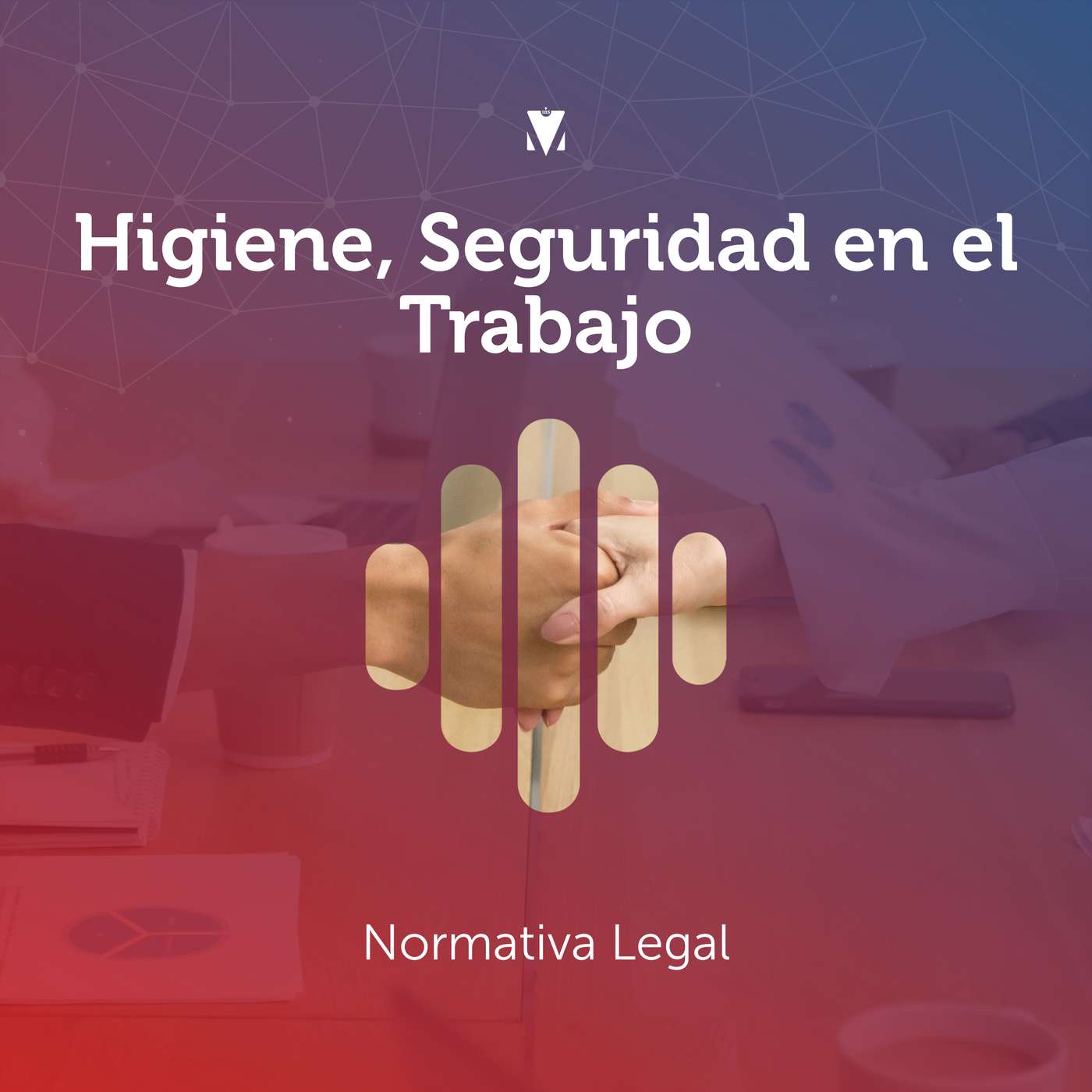 1 - HIGIENE, SEGURIDAD EN EL TRABAJO: Normativa Legal episode artwork