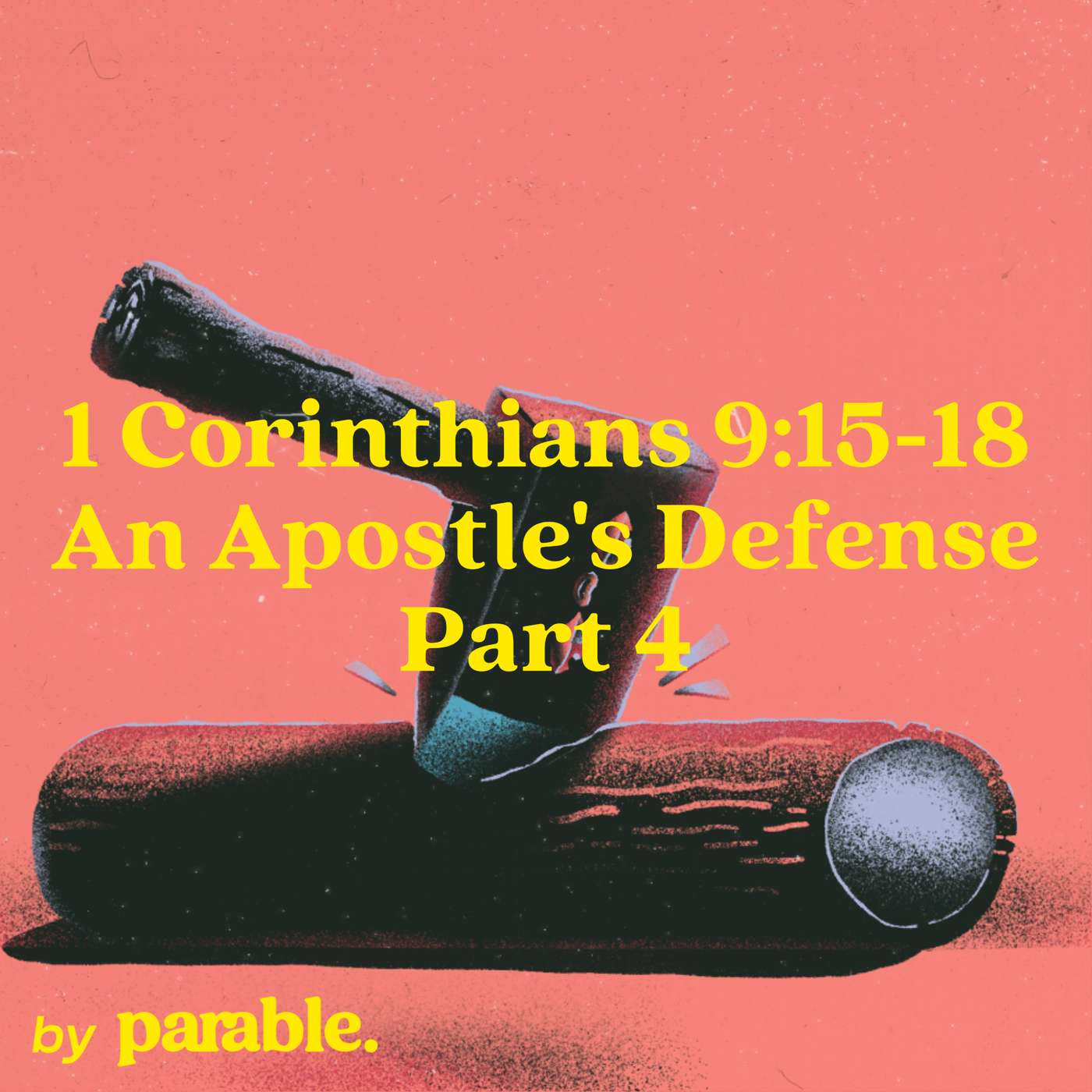 1 Corinthians Part 41: An Apostle's Defense Part 4 [1 Corinthians 9:15-18] episode artwork