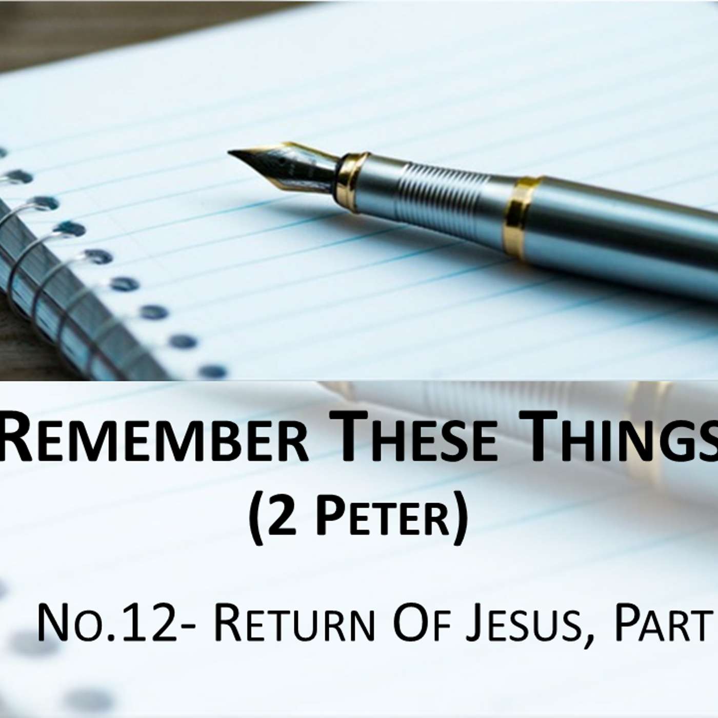 Remember These Things (2 Peter) No.12- The Return Of Jesus, Part 5 Perfect Waiting