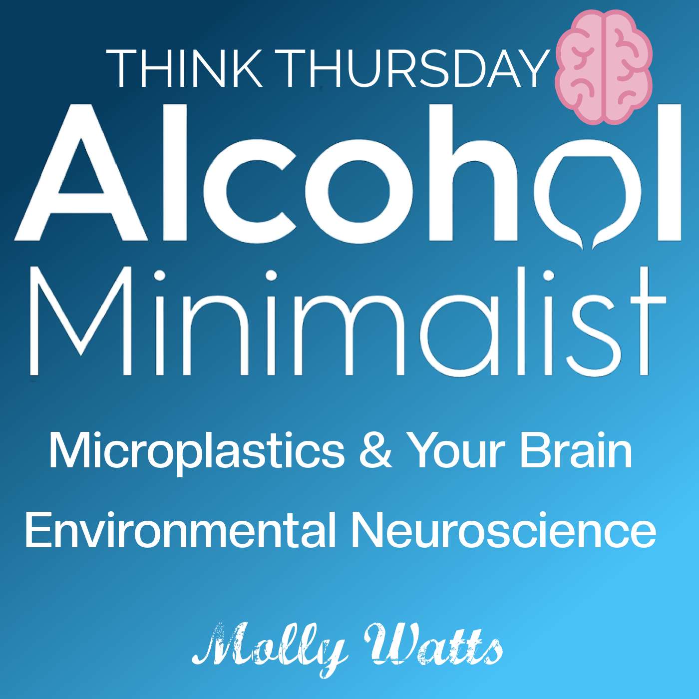 Think Thursday: Microplastics & Your Brain-Environmental Neuroscience episode artwork