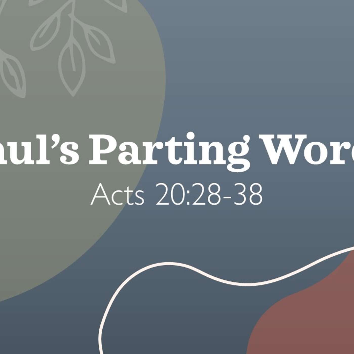 Paul's Parting Words | 07/13/25 Morning Service