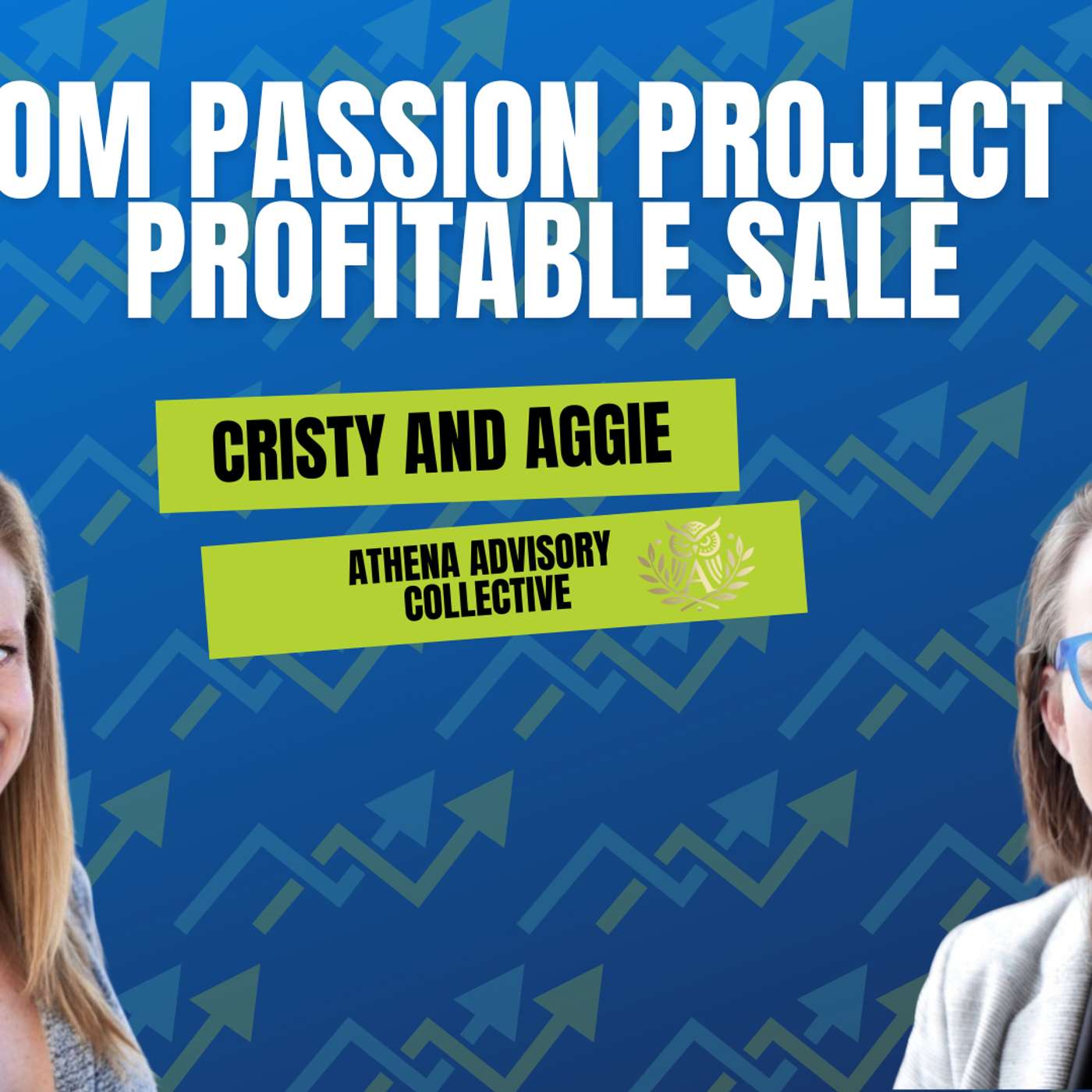 From Passion Project to Profitable Sale: Tips for Women Entrepreneurs episode artwork