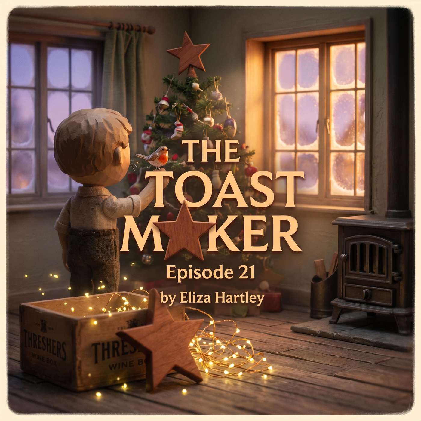 The Toast Maker – Episode 21: The Wooden Star episode artwork