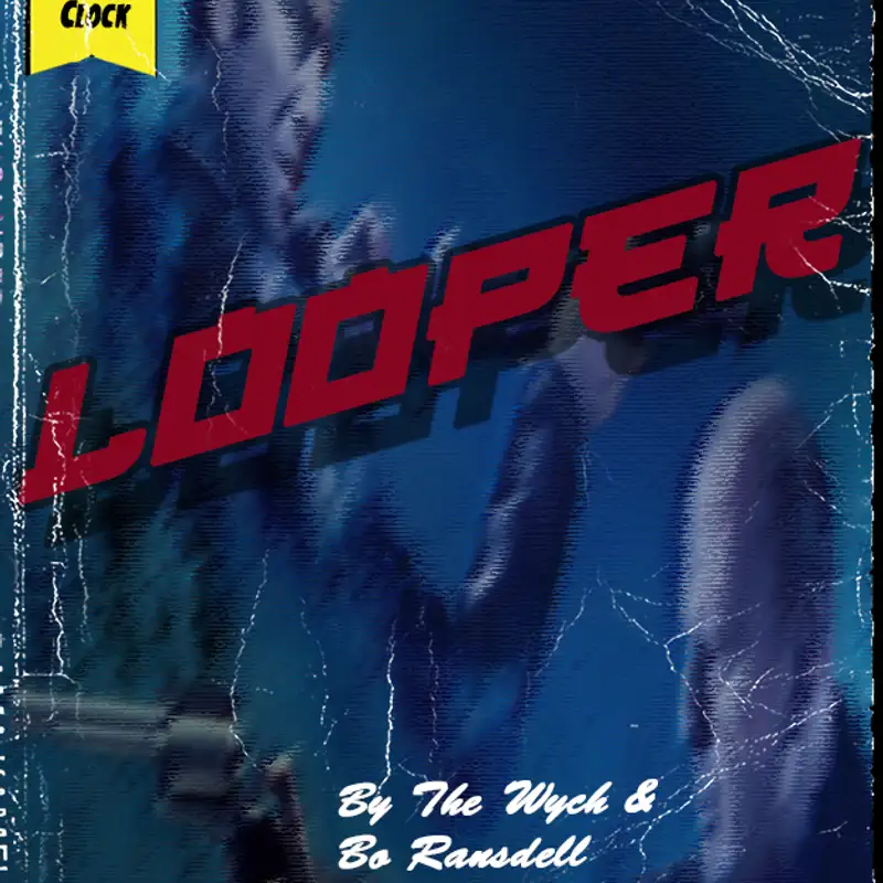 Wych Vs. The Doomsday Clock: Week #96, 0 Hours 15 Minutes to Doomsday – Looper (2012)