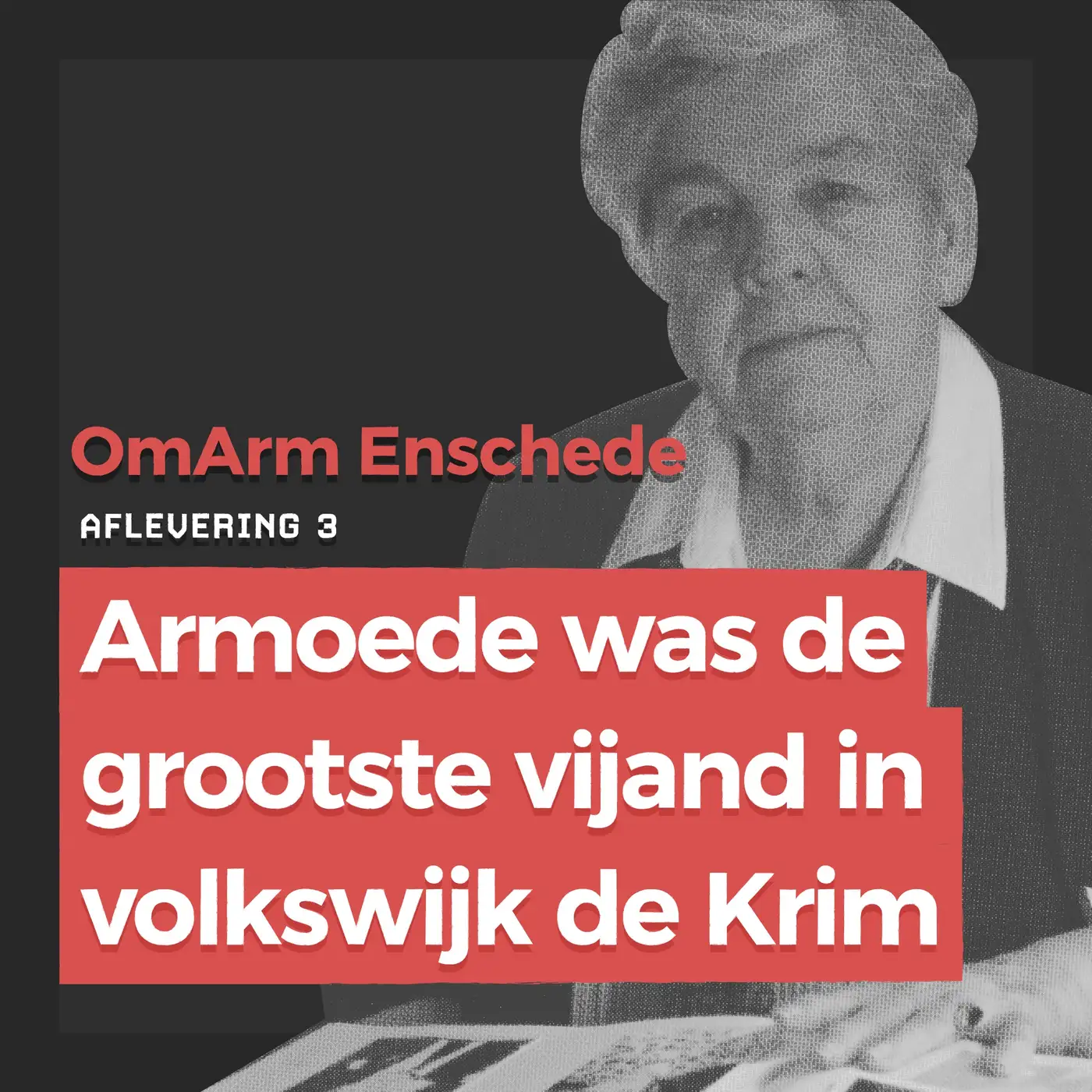 #3  Armoede was de grootste vijand in Enschedese wijk de Krim