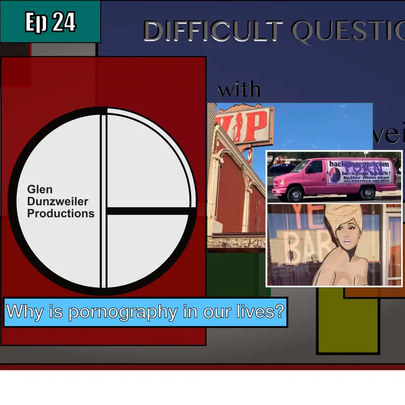 Difficult Questions: Why Is Pornography In Our Lives?
