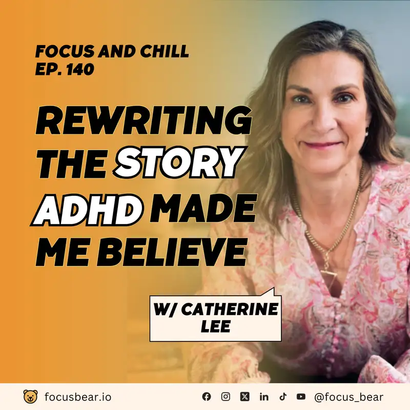 I Thought I Was Lazy. It Was ADHD All Along | Late ADHD Diagnosis - Ep 140 w/ Catherine Lee
