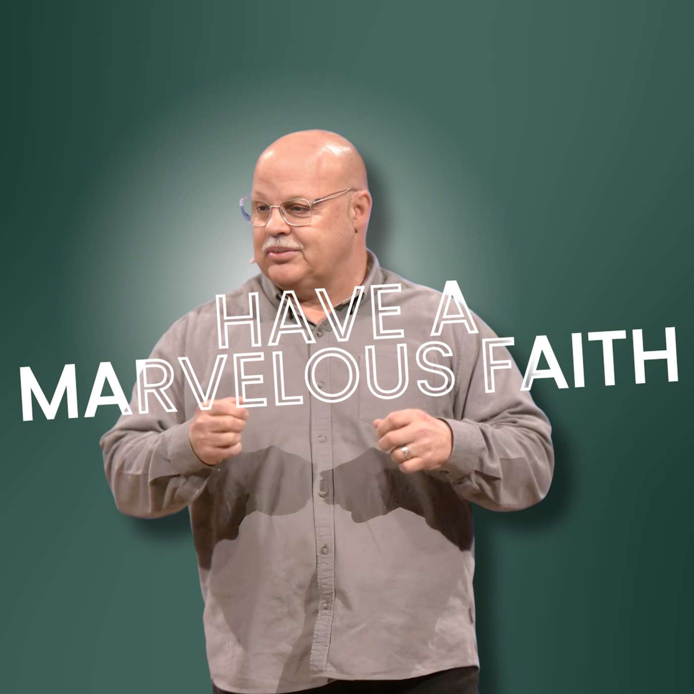 Have a Marvelous Faith (Truth Bombs 3 - Pastor Timothy)