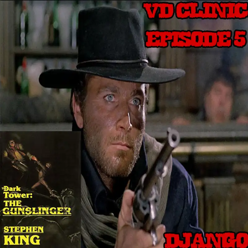 VD Clinic Podcast Episode 5: Django and The Gunslinger