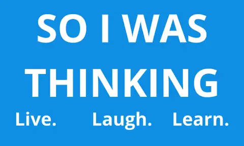 So I Was Thinking: A Podcast about Living Your Best Life