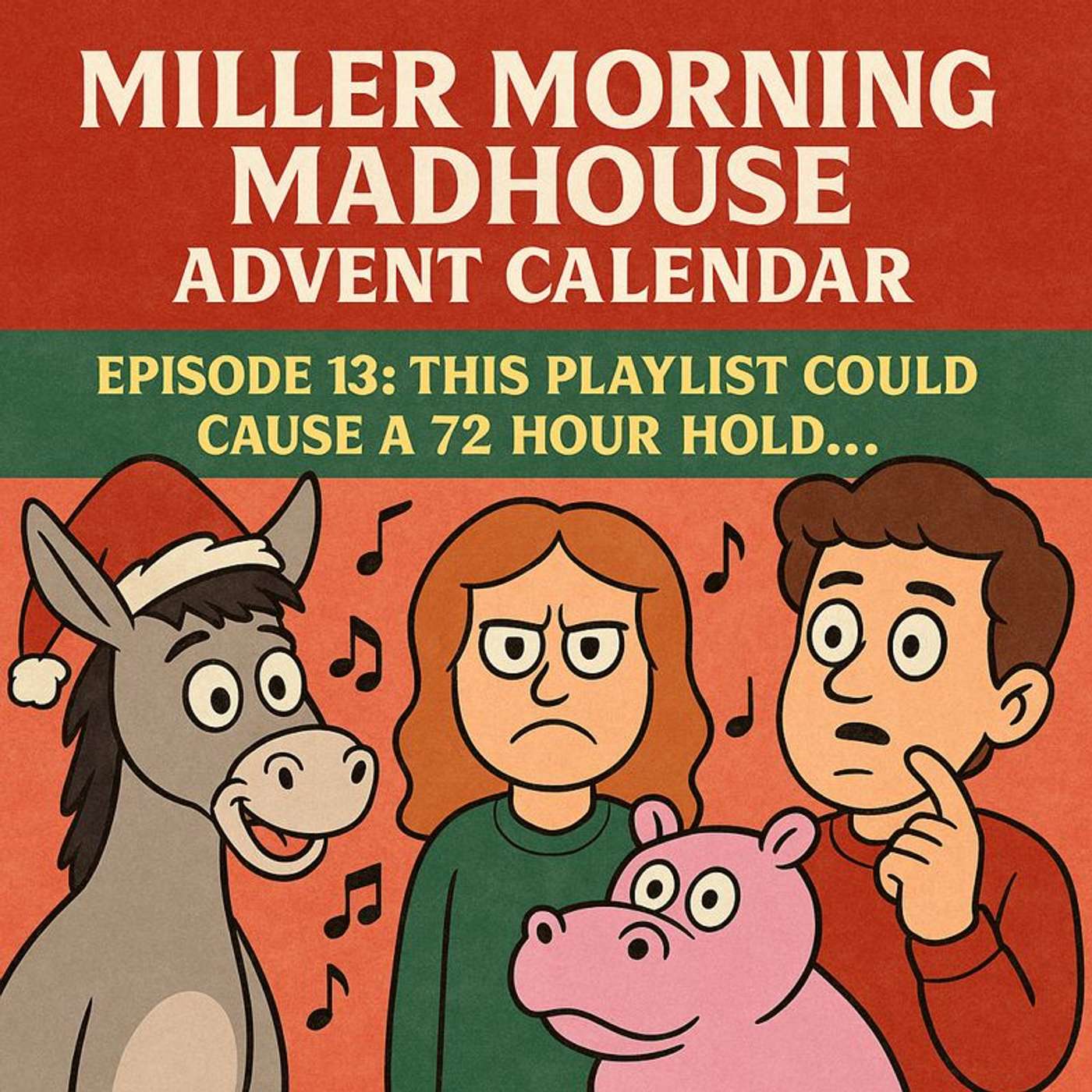 Advent 2025 E13 - This Playlist Could Cause a 72 Hour Hold... Advent 2025 E13 - This Playlist Could Cause a 72 Hour Hold...
