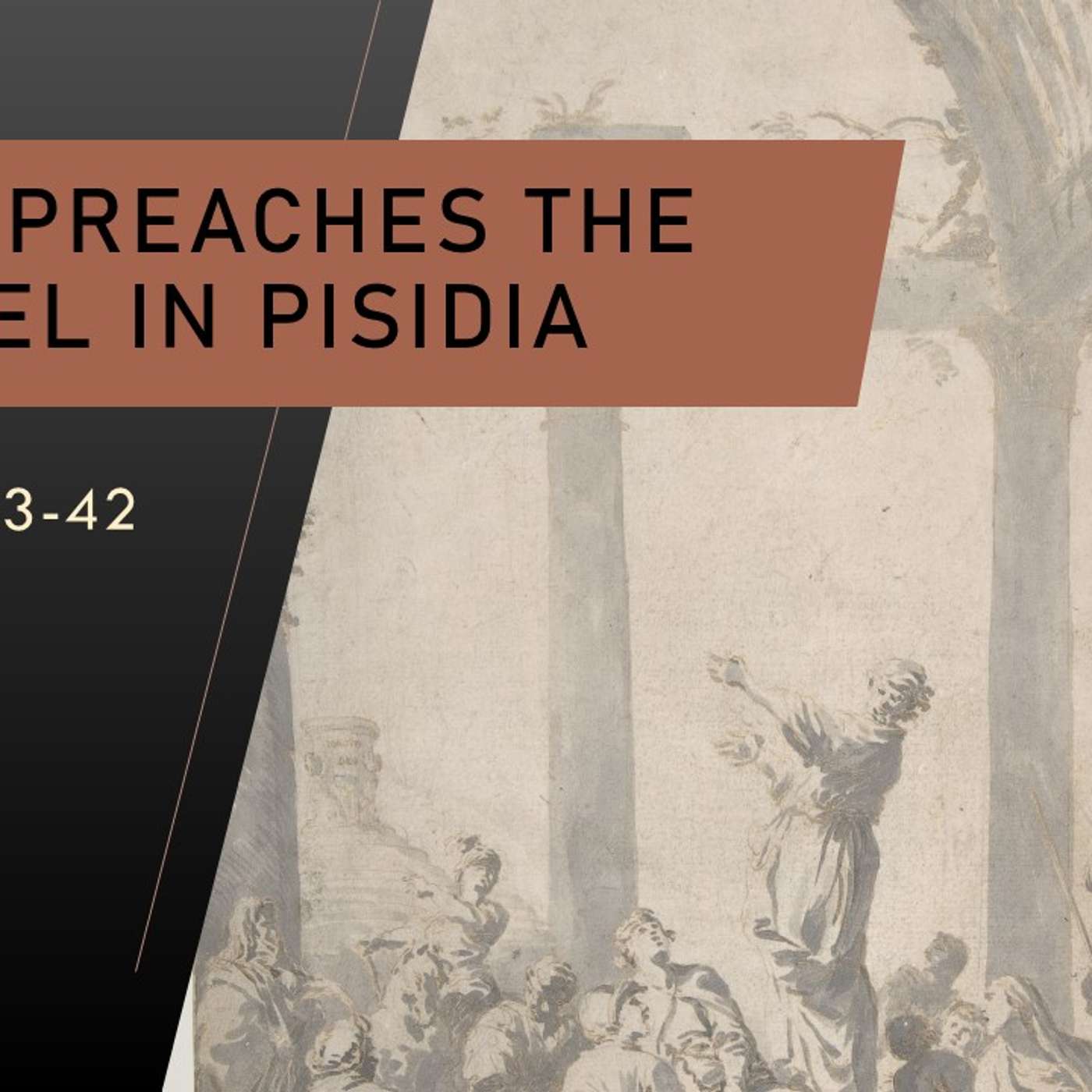 Paul Preaches the Gospel in Pisidia | 08/11/2024 Morning Service