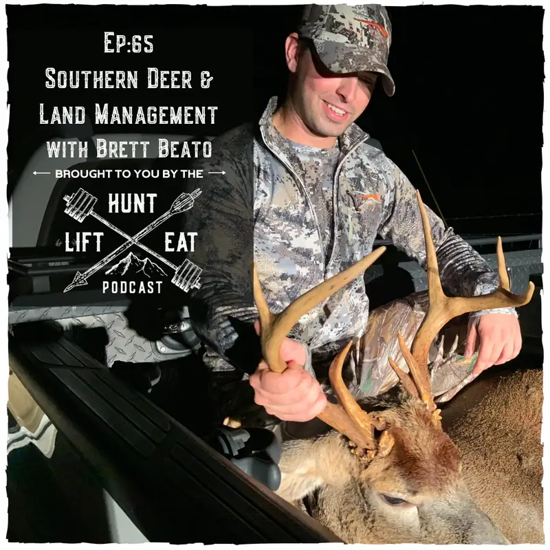 Ep 65: Southern Deer and Land Management with Brett Beato
