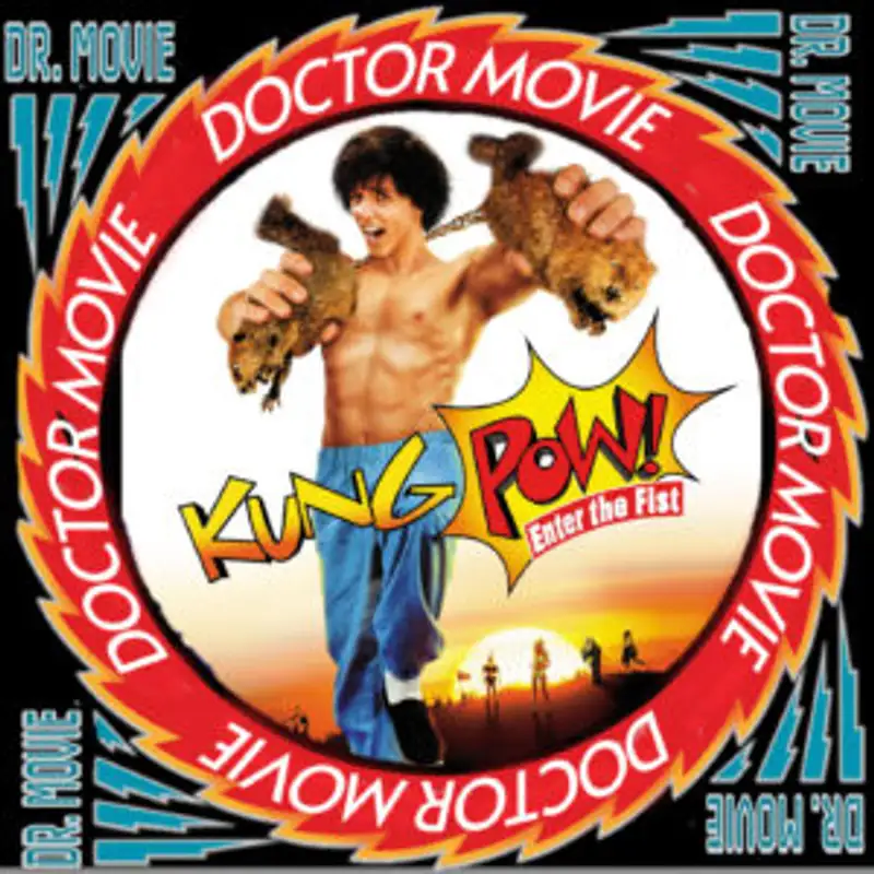 Doctor Movie: Episode 260: Kung Pow-Enter The Fist