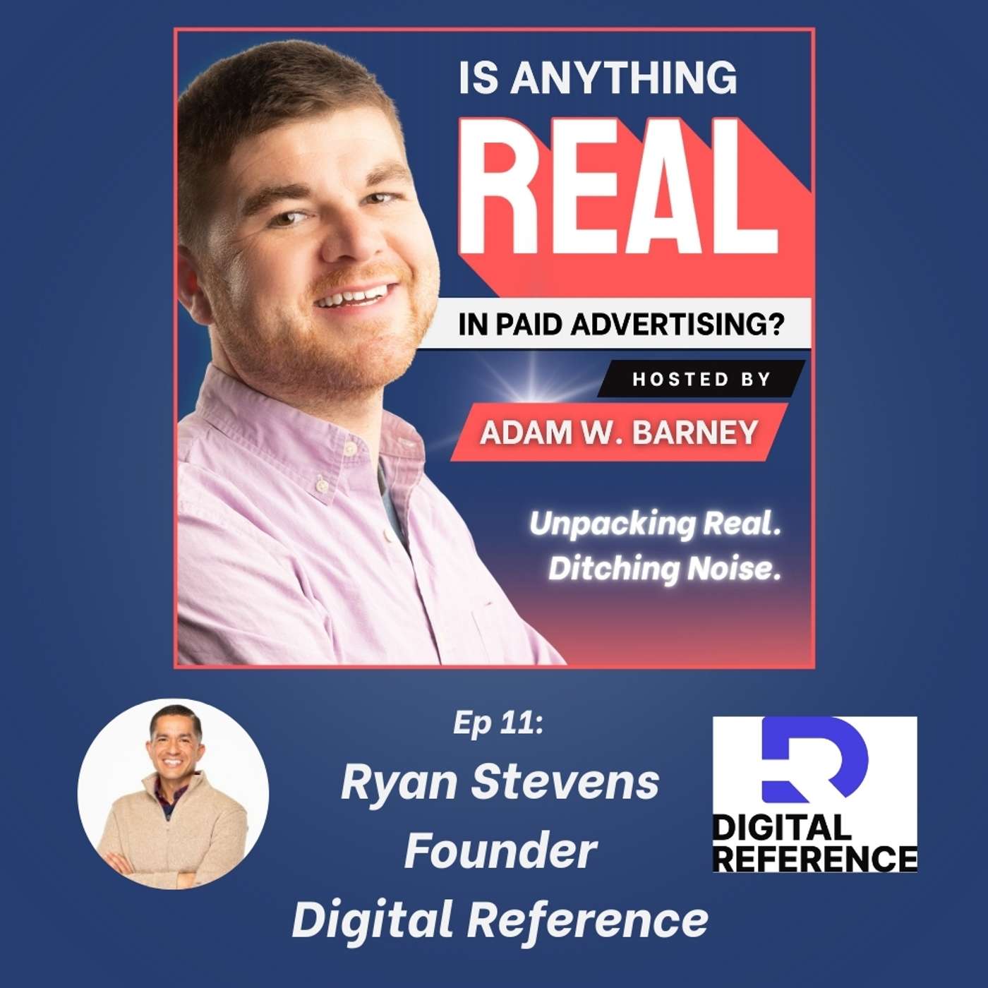 Data That Cuts Through the Noise | Ep. 11 with Ryan Stevens (Digital Reference) Data That Cuts Through the Noise | Ep. 11 with Ryan Stevens (Digital Reference)