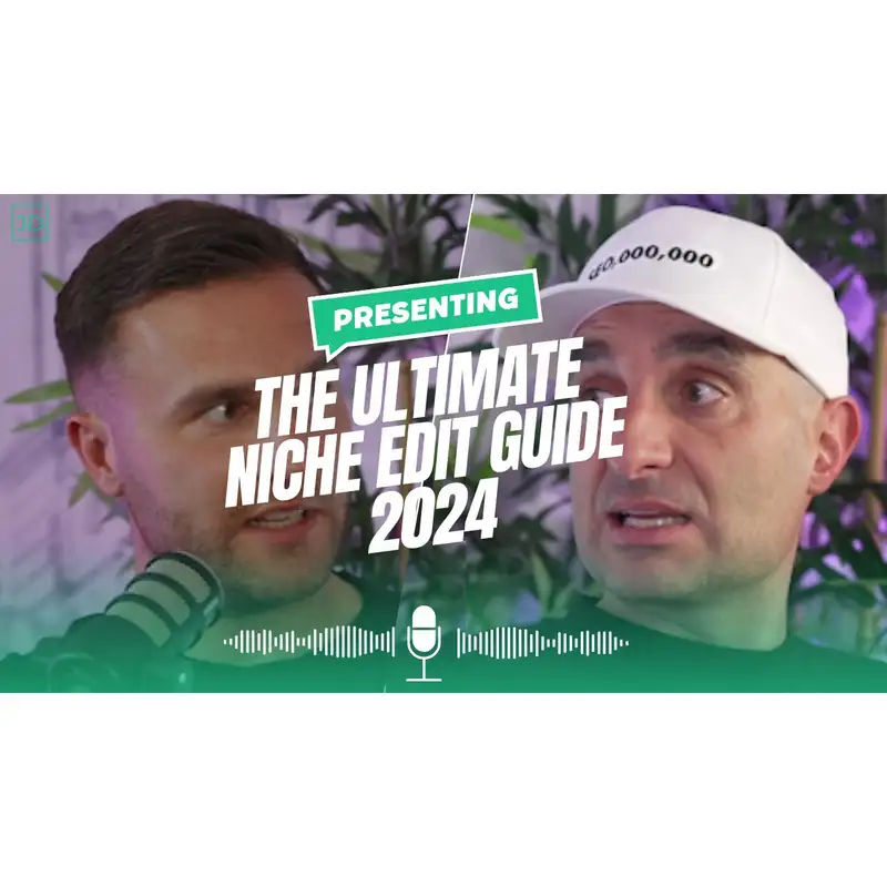 ✍️The Niche Edit Guide for 2024 | James Dooley & Karl Hudson Discuss Ranking Factors for 2024 ✍️