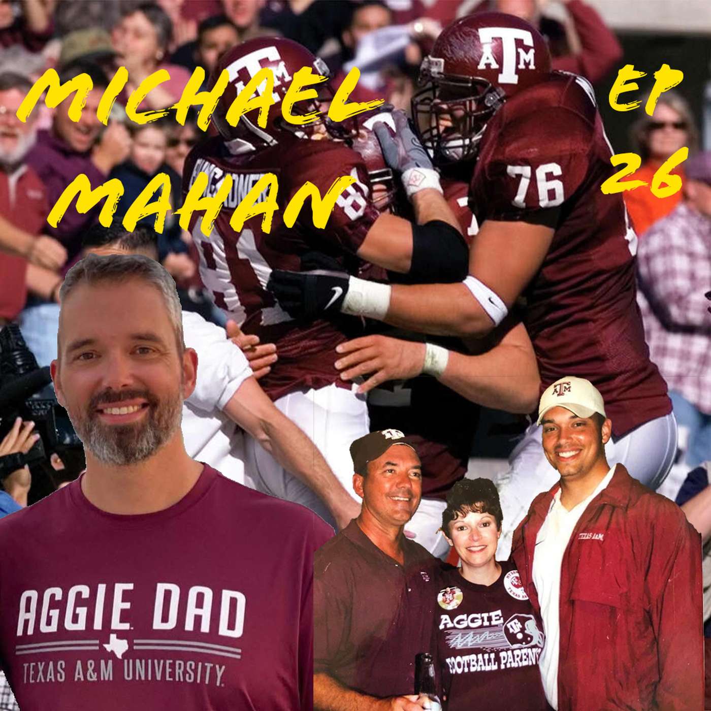 Episode 26 Former Texas A&M Aggie Michael Mahan episode artwork
