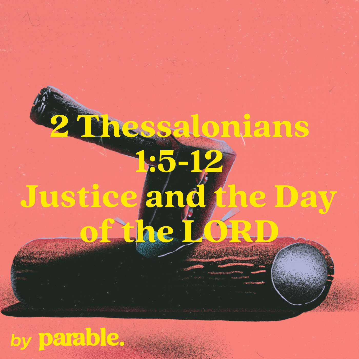 2 Thessalonians Part 3: Justice and the Day of the LORD [2 Thessalonians 1:5-12] episode artwork