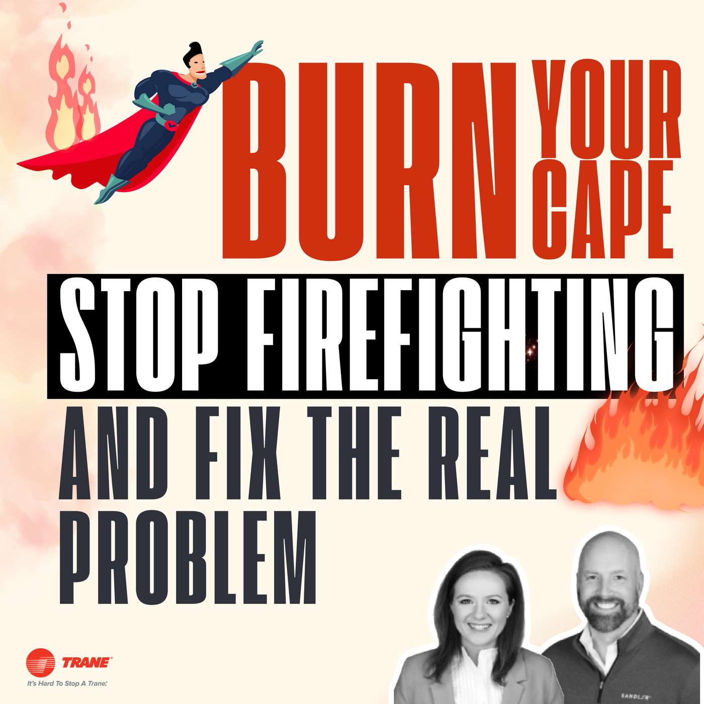 Burn Your Cape: Stop Firefighting and Fix the Real Problem episode artwork