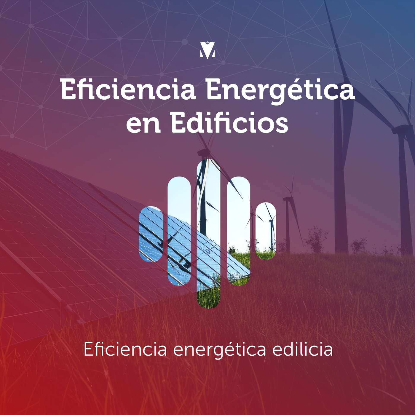 2 - EFICIENCIA ENERGÉTICA EN EDIFICIOS: Eficiencia energética edilicia episode artwork