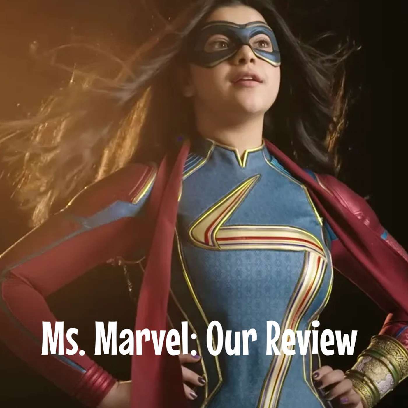 Episode 204: Ms. Marvel, Our Review episode artwork