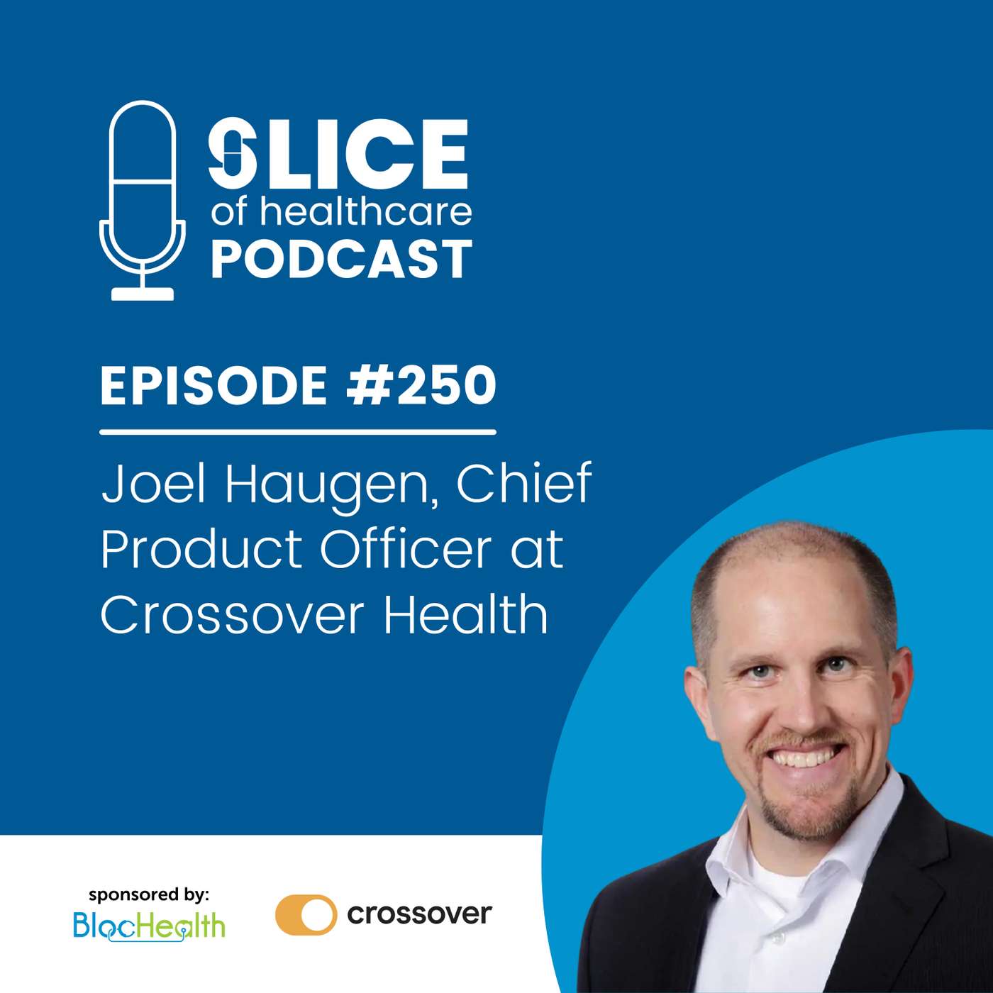 #250 - Joel Haugen, Chief Product Officer at Crossover Health