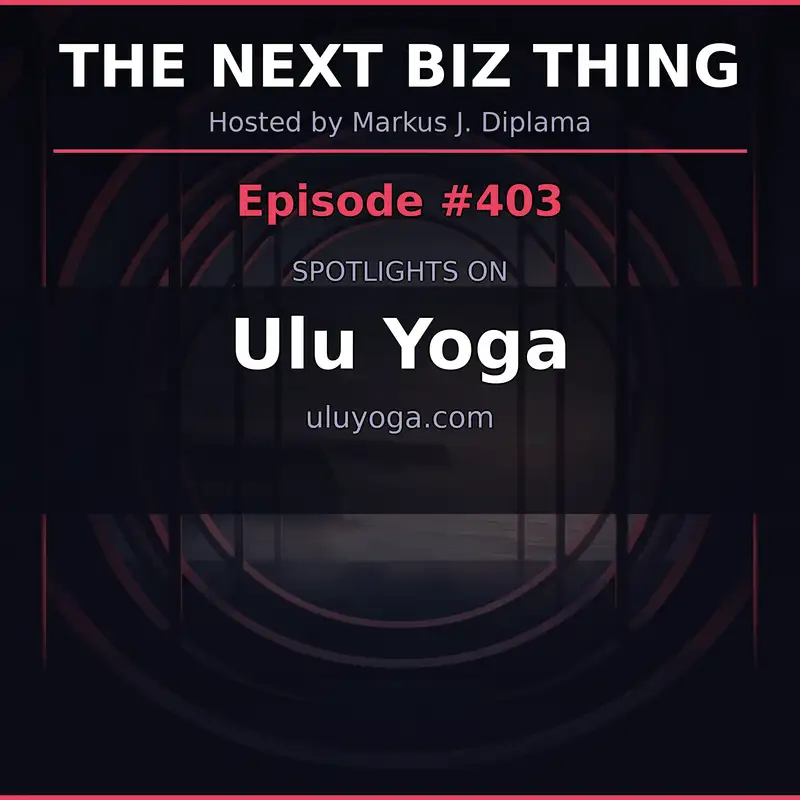 Next Biz Thing #403 uluyoga.com